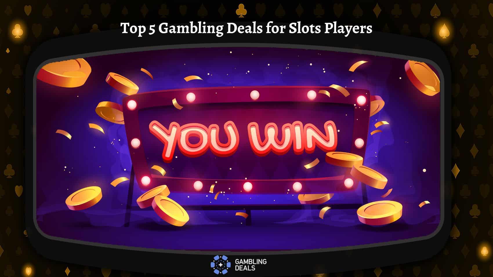 Top 5 Gambling Deals for Slots Players