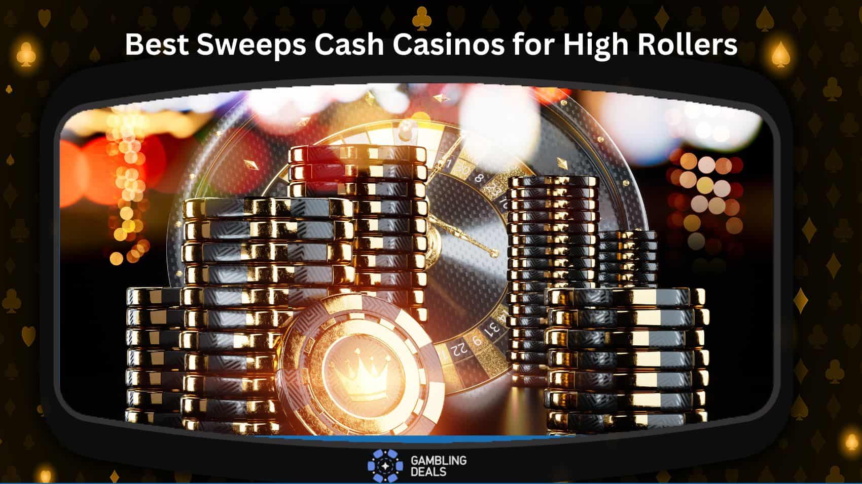 Best Sweeps Cash Casinos for High Rollers