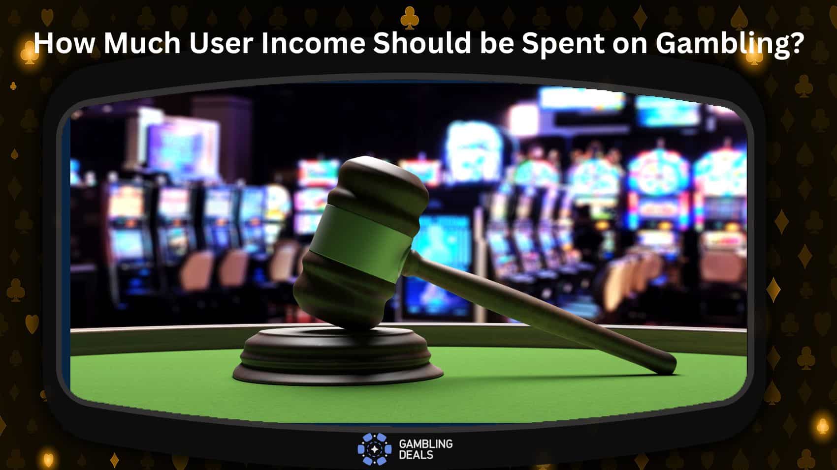 How Much User Income Should be Spent on Gambling
