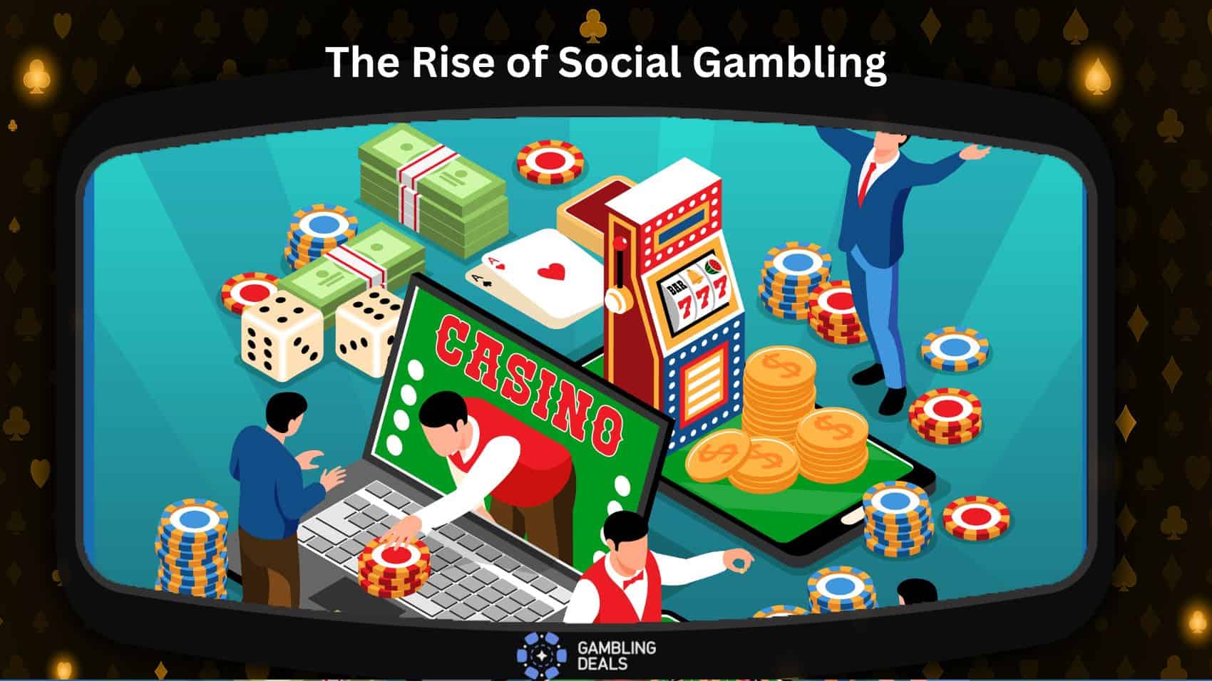 The Rise of Social Gambling